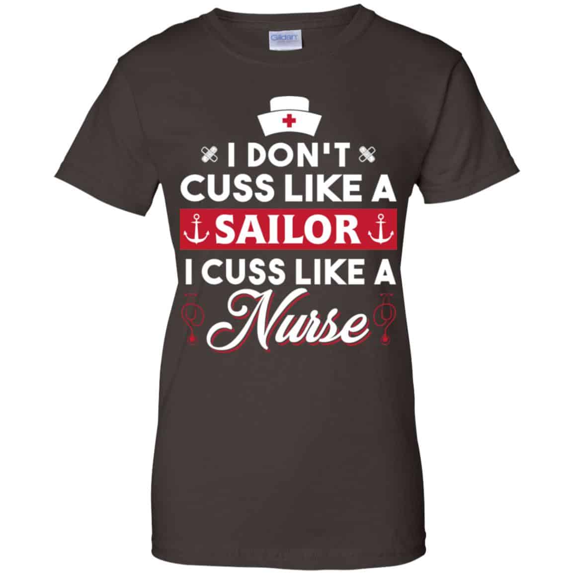 I Don’t Cuss Like A Sailor I Cuss Like A Nurse Shirt, Hoodie, Tank