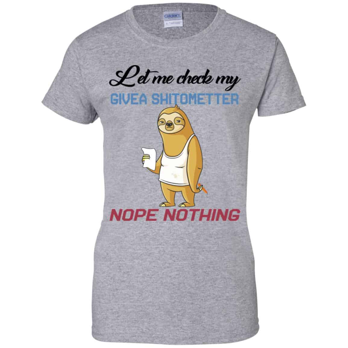 Sloth Let Me Check My Give A Shit Ometer Nope Nothing Shirt, Hoodie, Tank