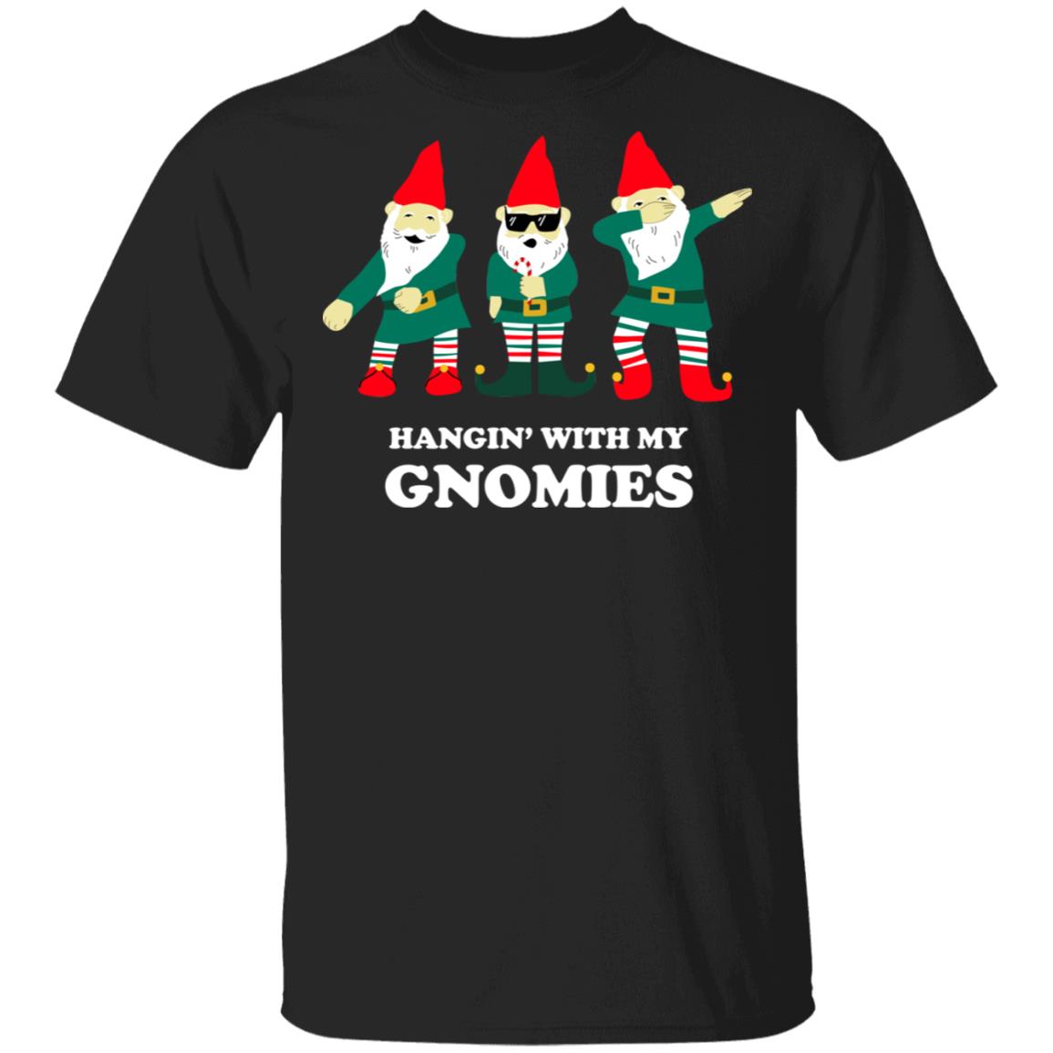 Hangin’ With My Gnomies Shirt, Hoodie, Tank
