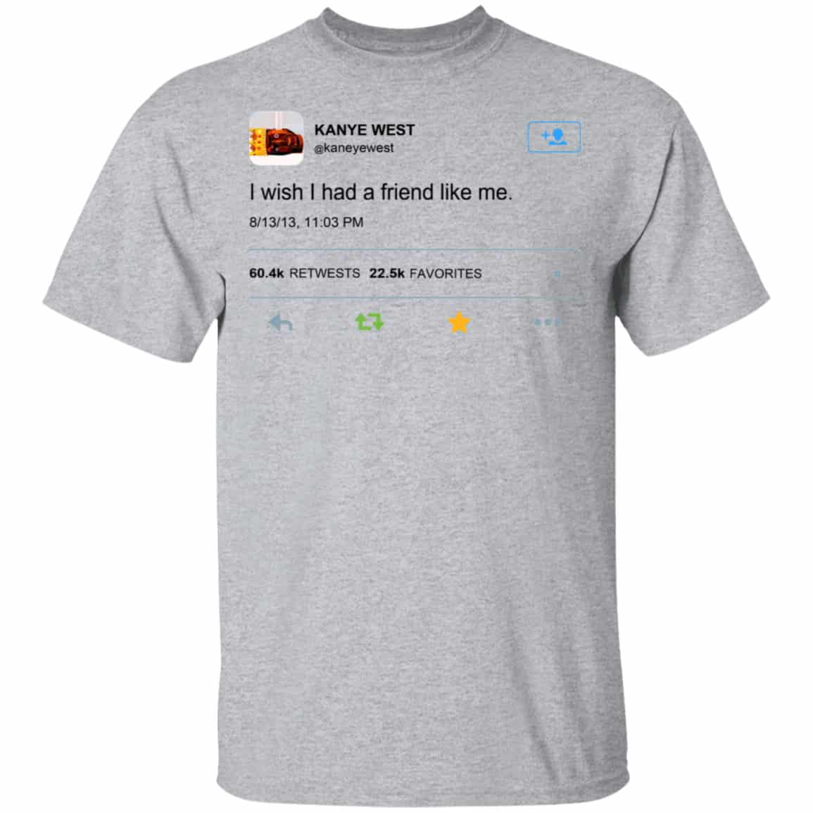 Kanye West I Wish I Had A Friend Like Me Shirt, Hoodie, Tank