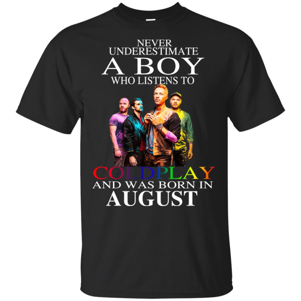 A Boy Who Listens To Coldplay And Was Born In August T-Shirts, Hoodie, Tank