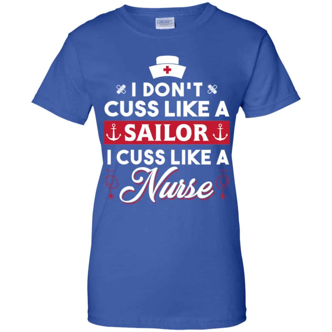 I Don’t Cuss Like A Sailor I Cuss Like A Nurse Shirt, Hoodie, Tank