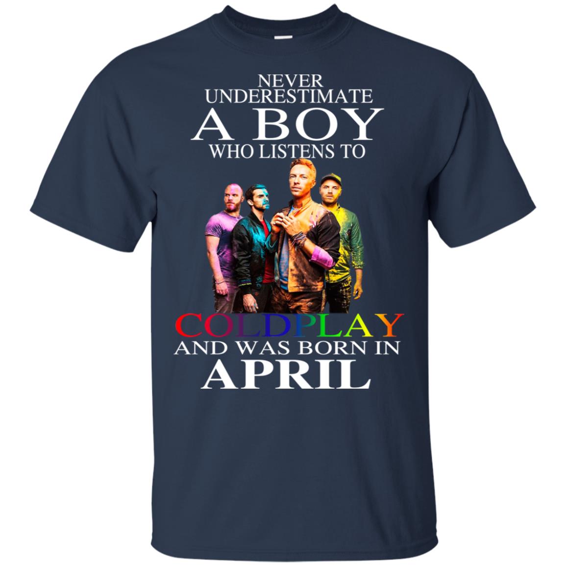 A Boy Who Listens To Coldplay And Was Born In April T-Shirts, Hoodie, Tank