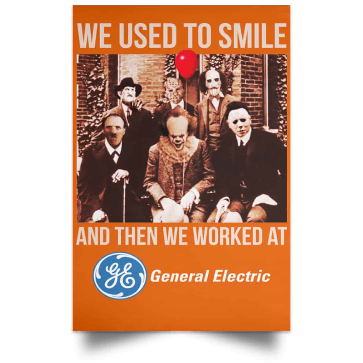 We Used To Smile And Then We Worked At General Electric Posters