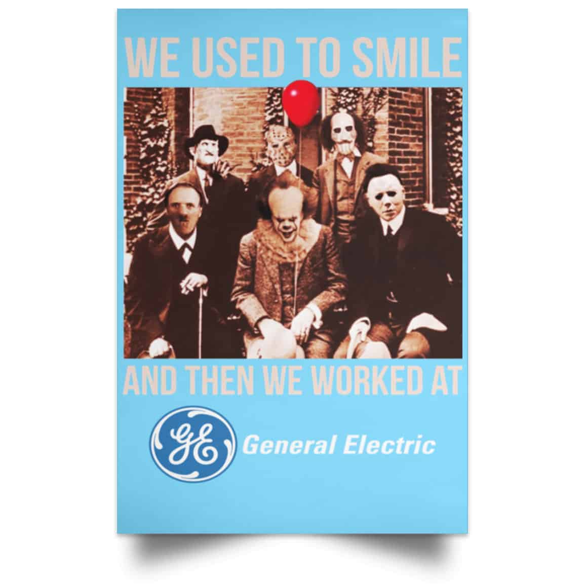 We Used To Smile And Then We Worked At General Electric Posters