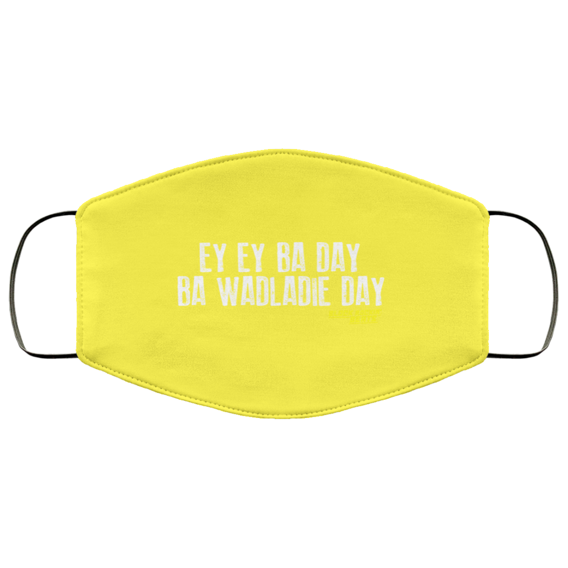 Ey Ey Ba Day Ba Wadladie Day Block Rockin Beats Face Mask