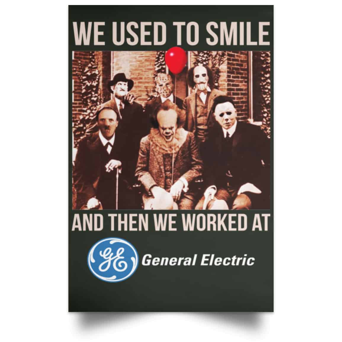 We Used To Smile And Then We Worked At General Electric Posters