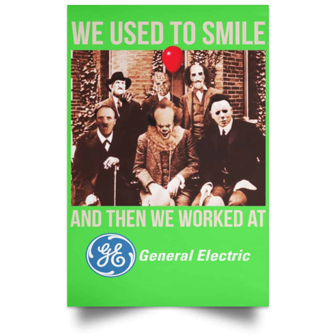 We Used To Smile And Then We Worked At General Electric Posters