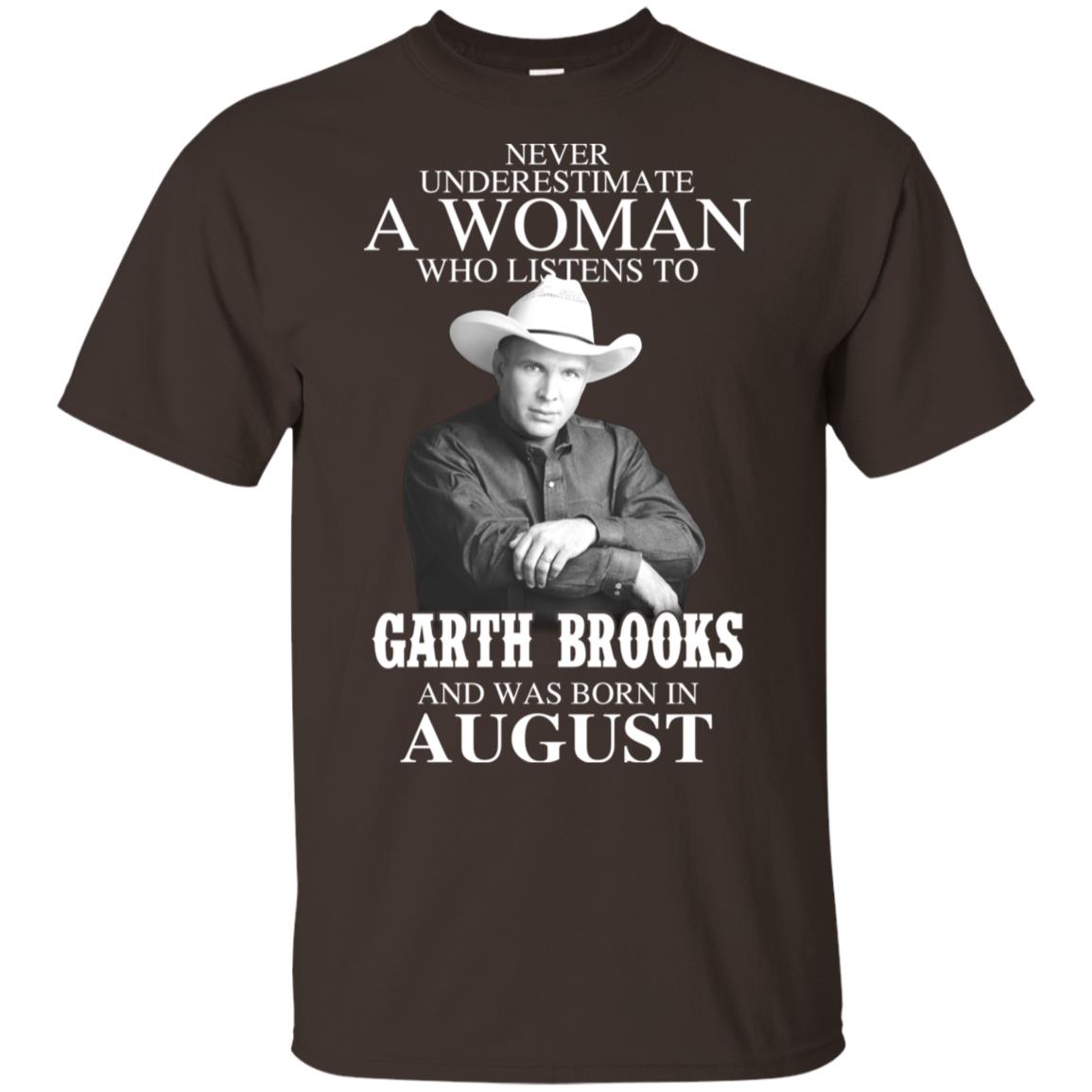 A Woman Who Listens To Garth Brooks And Was Born In August T-Shirts, Hoodie, Tank
