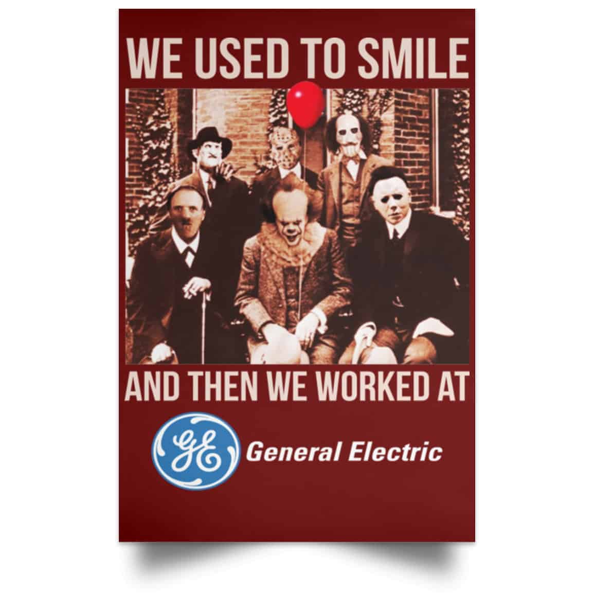 We Used To Smile And Then We Worked At General Electric Posters