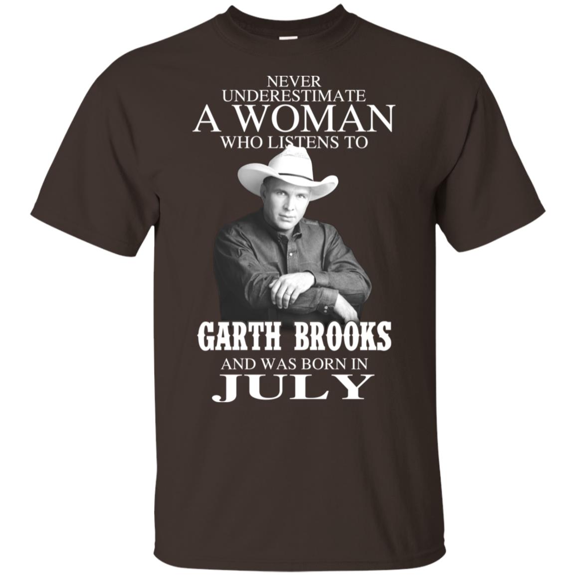 A Woman Who Listens To Garth Brooks And Was Born In July T-Shirts, Hoodie, Tank