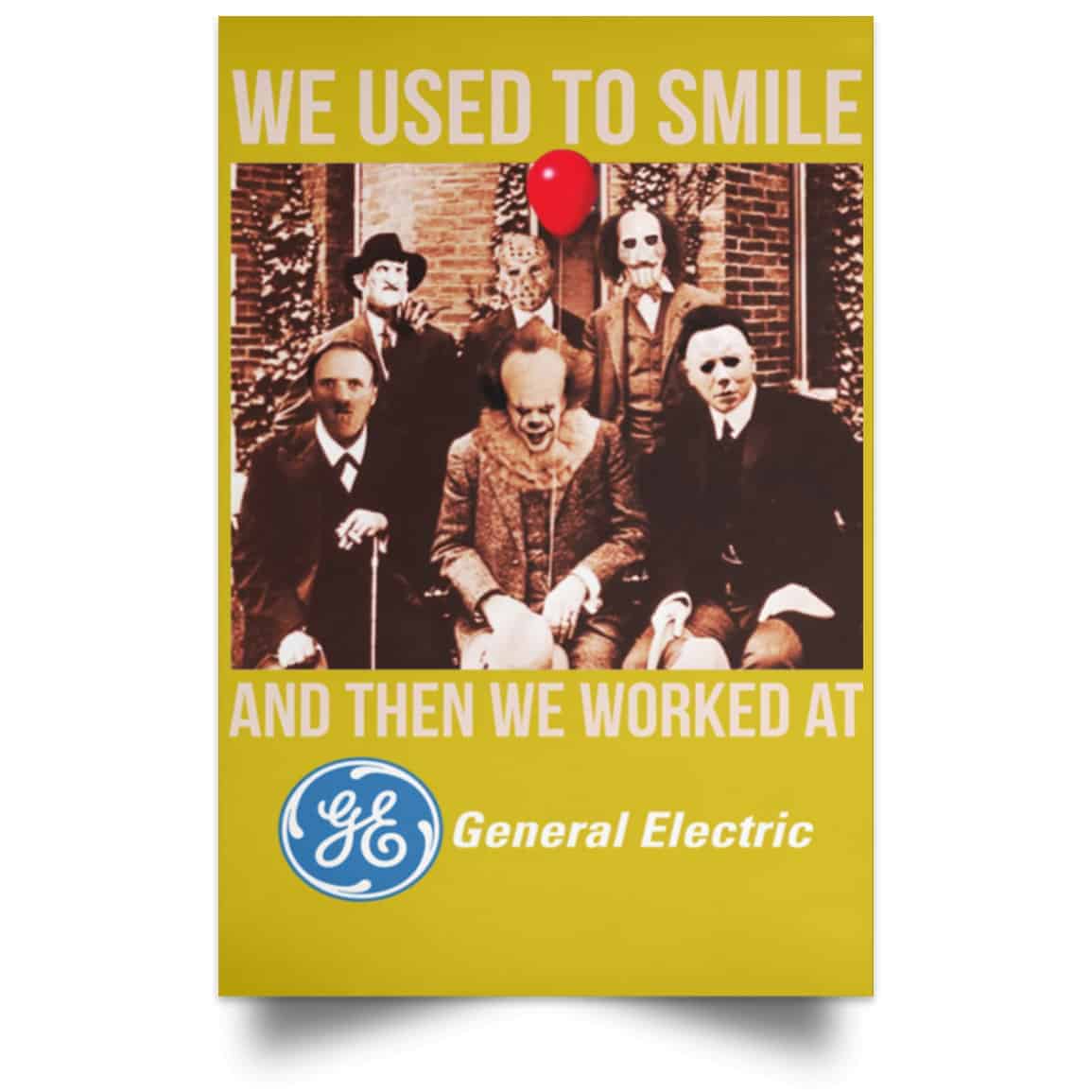 We Used To Smile And Then We Worked At General Electric Posters