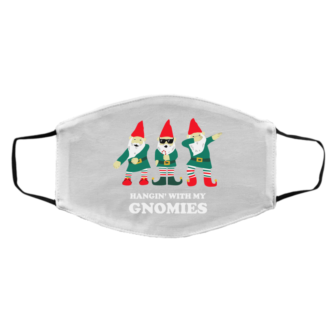 Hangin’ With My Gnomies Face Mask