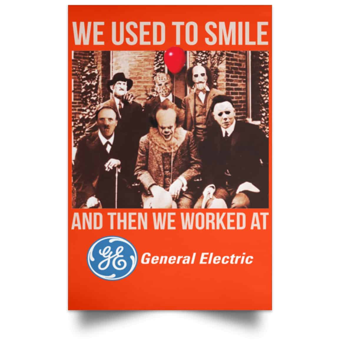 We Used To Smile And Then We Worked At General Electric Posters
