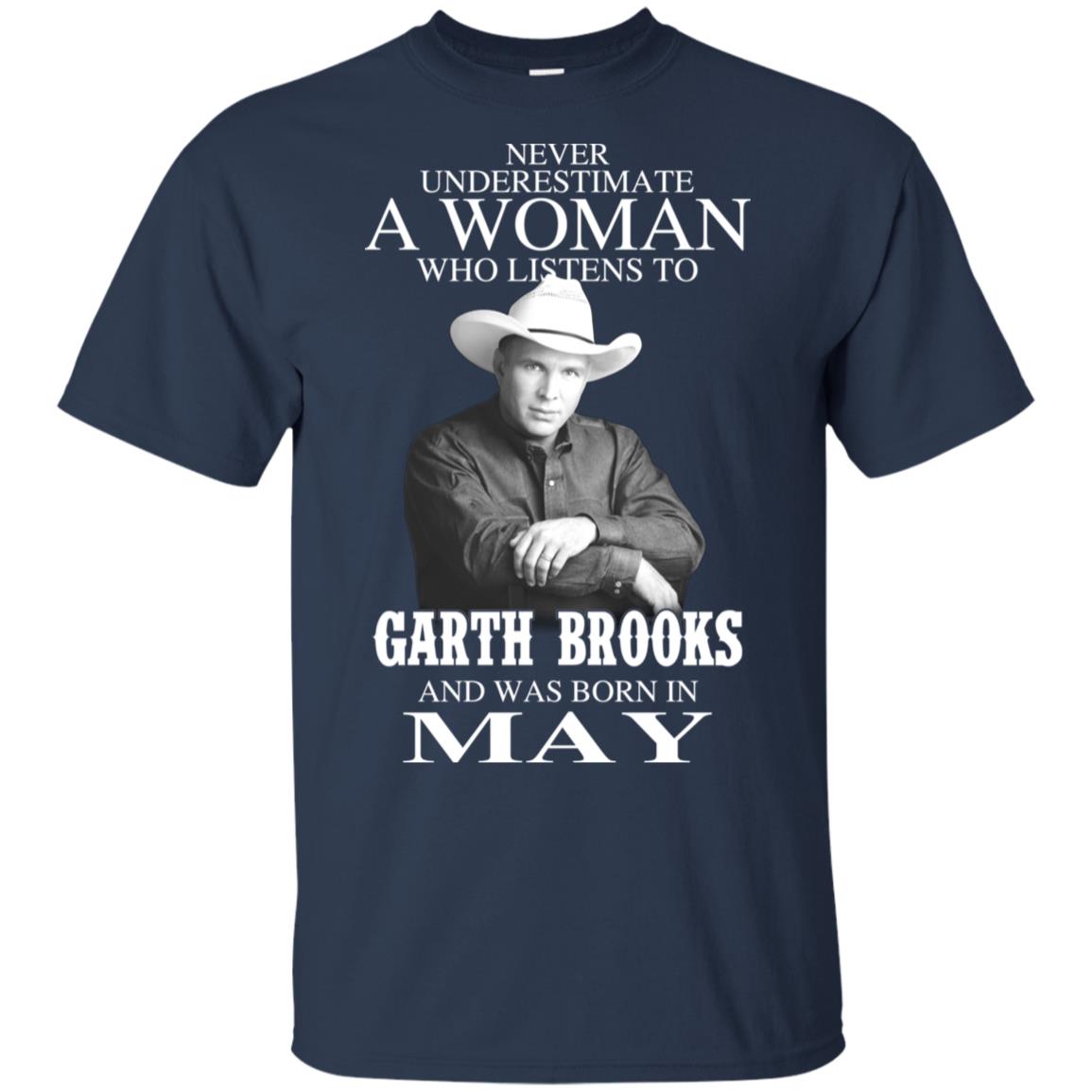 A Woman Who Listens To Garth Brooks And Was Born In May T-Shirts, Hoodie, Tank