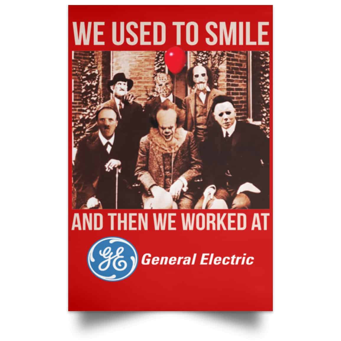 We Used To Smile And Then We Worked At General Electric Posters
