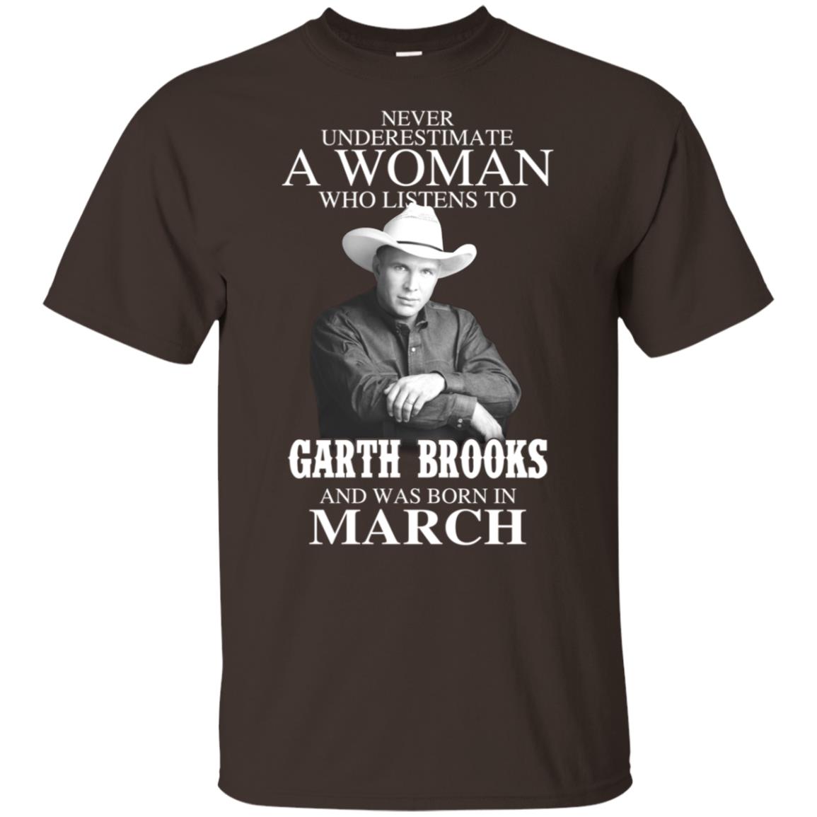 A Woman Who Listens To Garth Brooks And Was Born In March T-Shirts, Hoodie, Tank