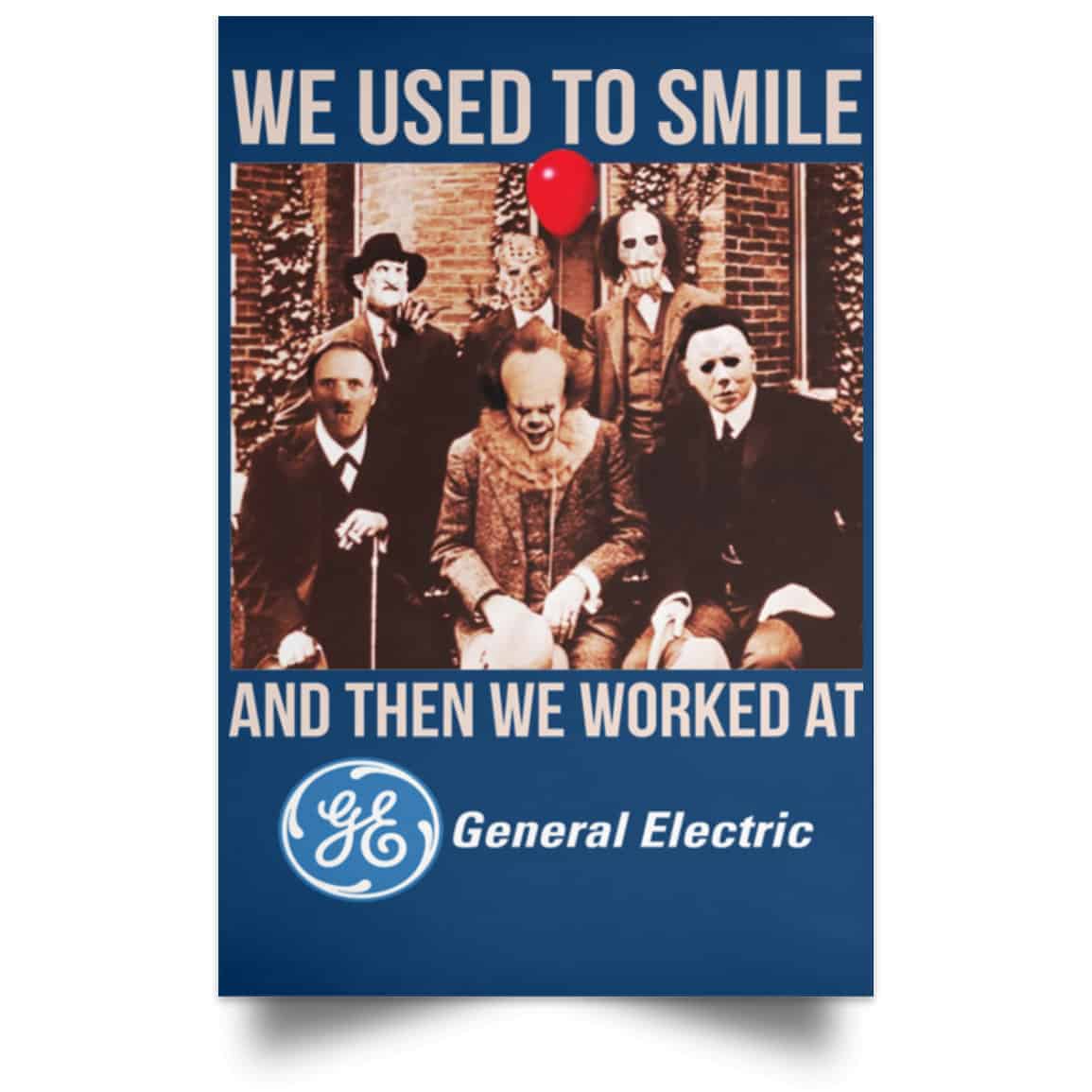 We Used To Smile And Then We Worked At General Electric Posters