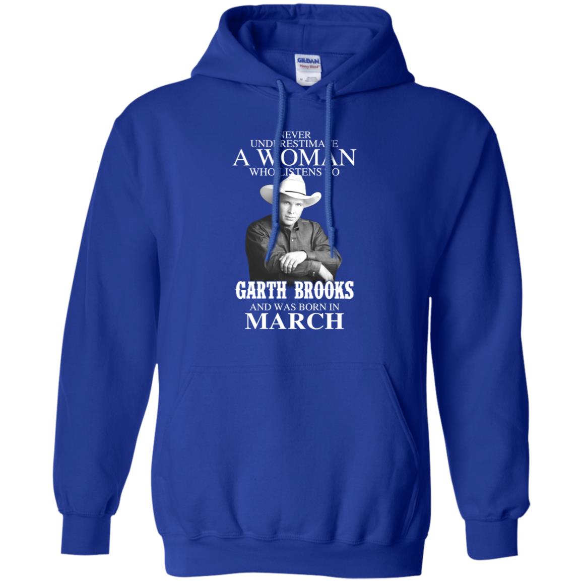 A Woman Who Listens To Garth Brooks And Was Born In March T-Shirts, Hoodie, Tank