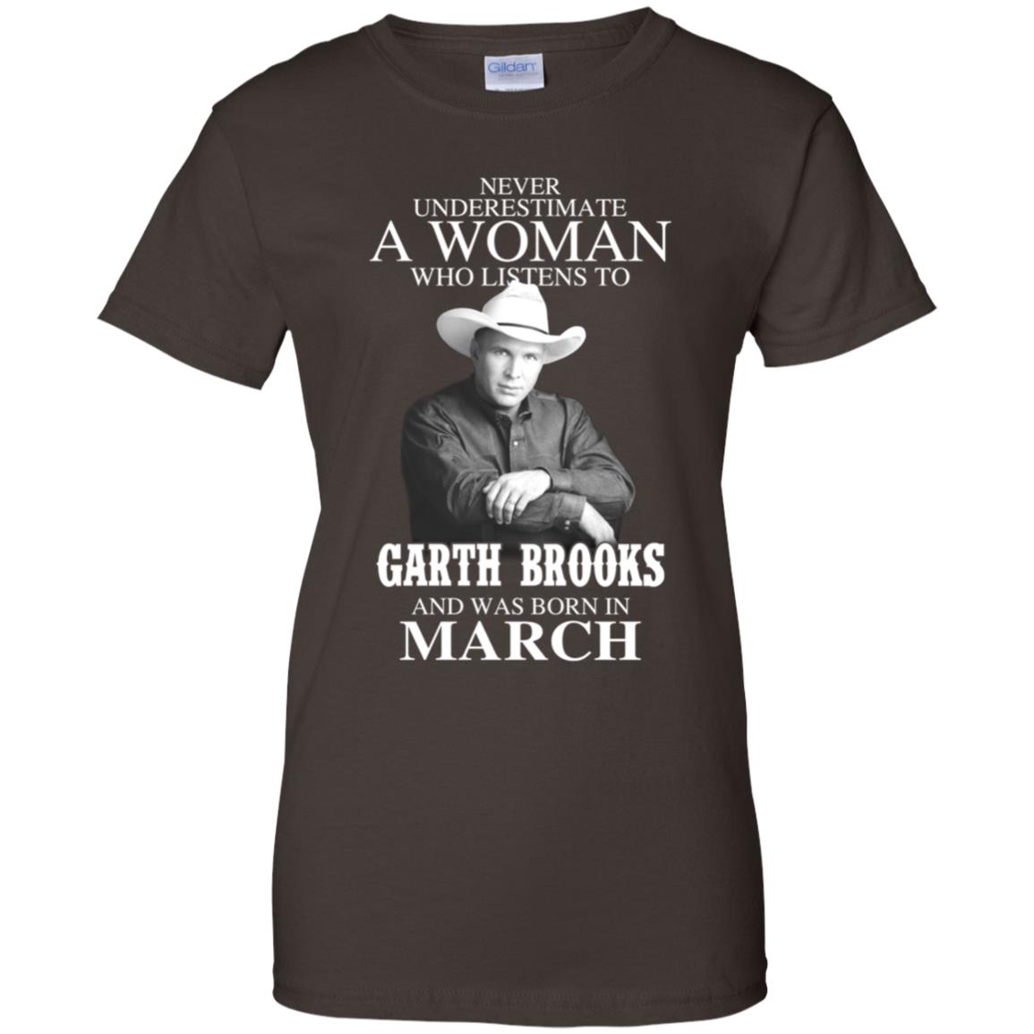 A Woman Who Listens To Garth Brooks And Was Born In March T-Shirts, Hoodie, Tank