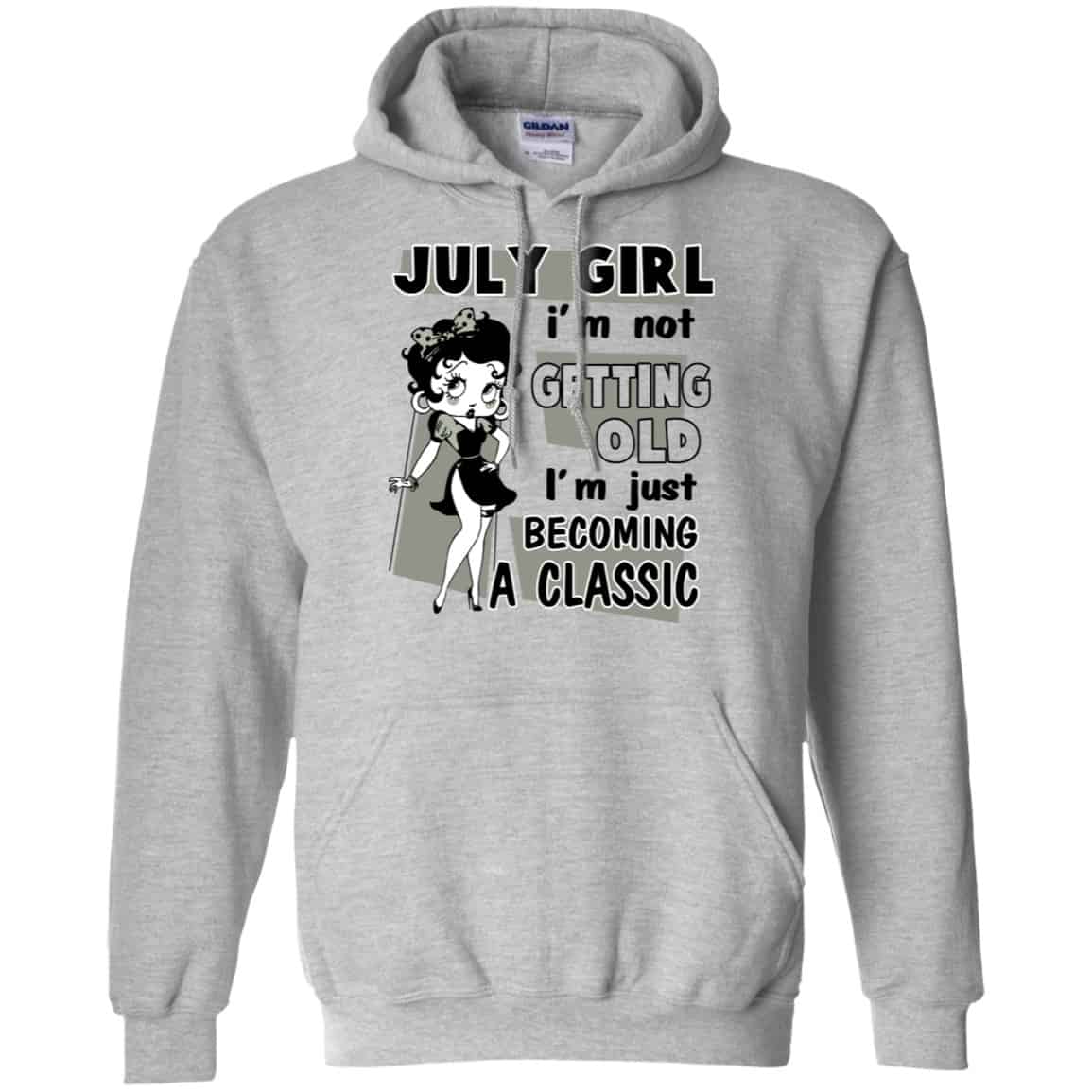July Girl I’m Not Getting Old I’m Just Becoming A Classic Shirt, Hoodie, Tank