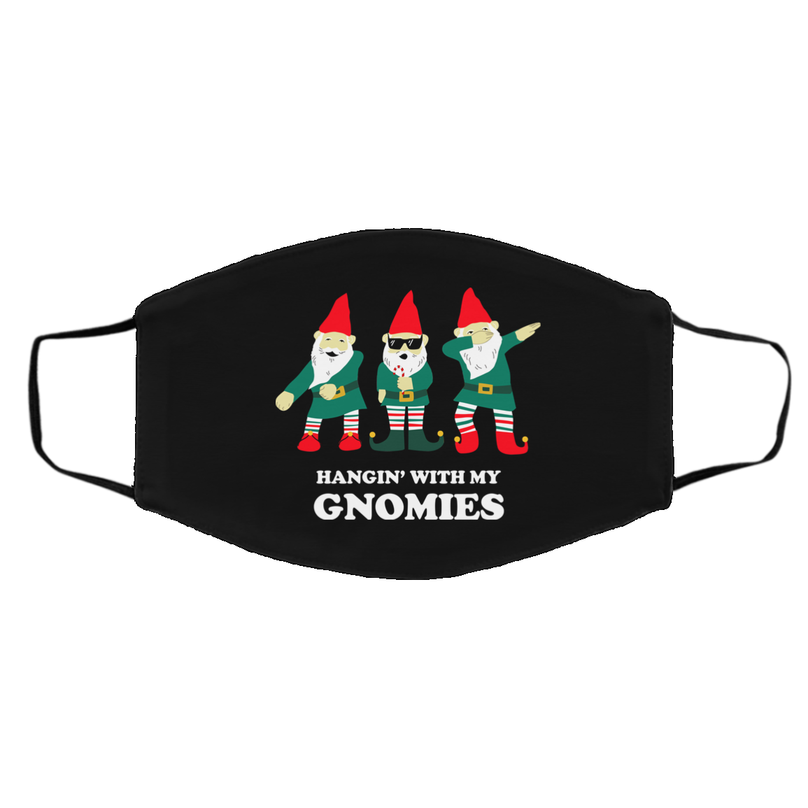 Hangin’ With My Gnomies Face Mask