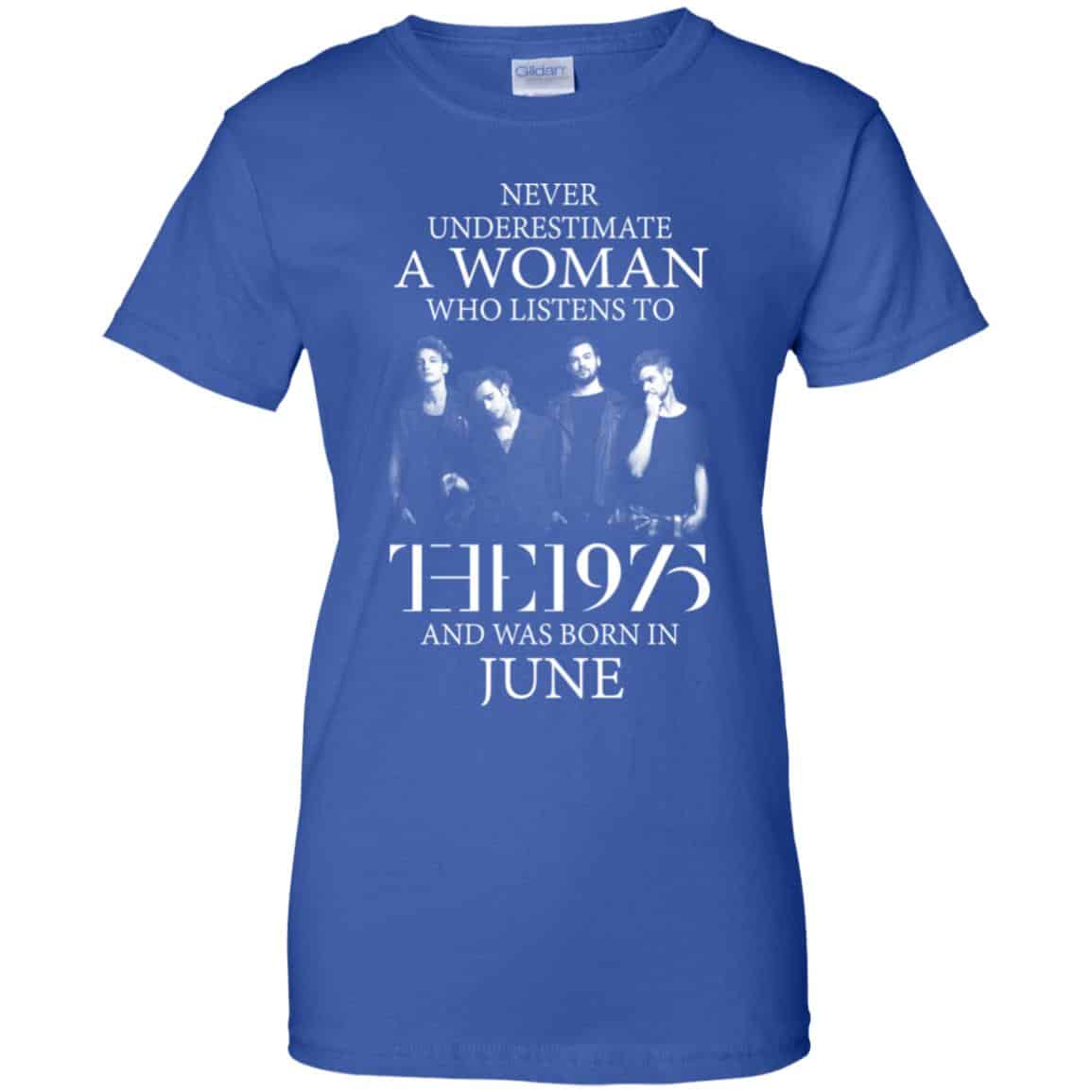 A Woman Who Listens To The 1975 And Was Born In June T-Shirts, Hoodie, Tank