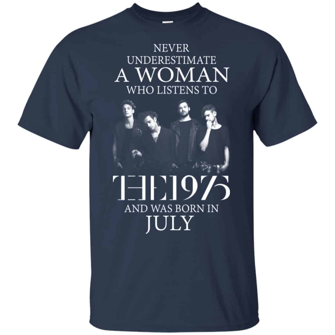 A Woman Who Listens To The 1975 And Was Born In July T-Shirts, Hoodie, Tank