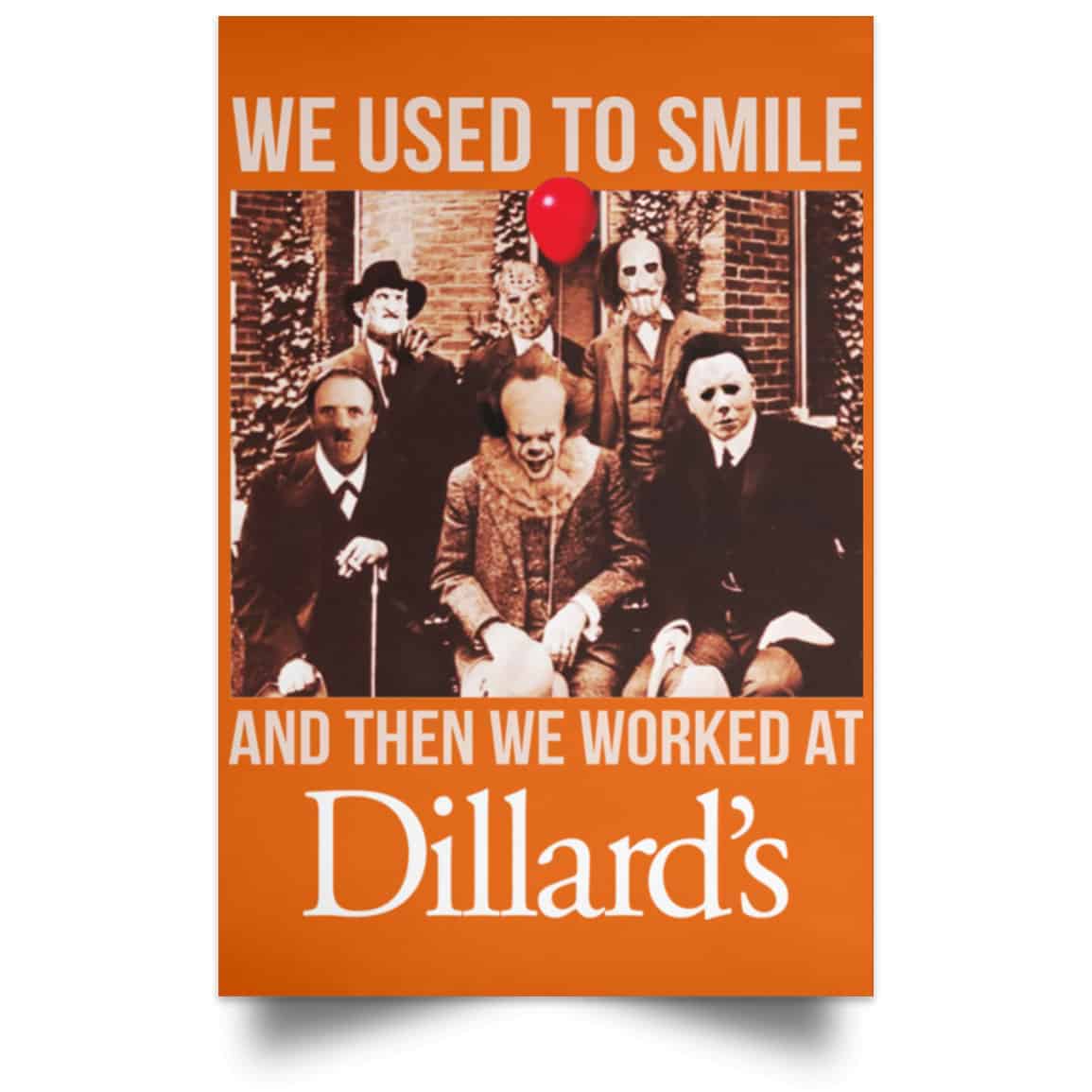 We Used To Smile And Then We Worked At Dillard’s Posters