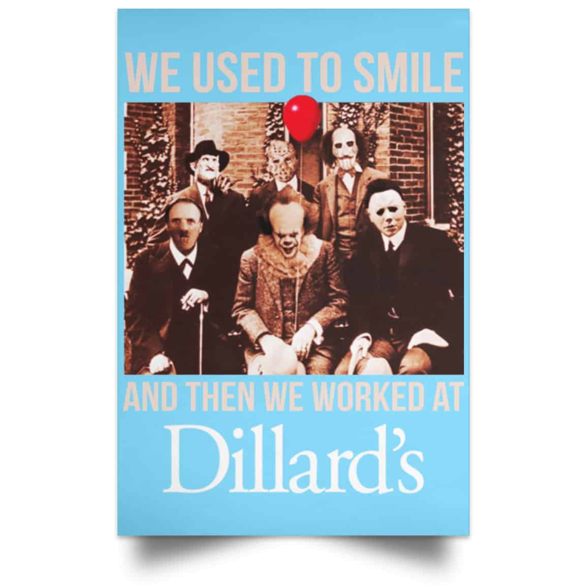 We Used To Smile And Then We Worked At Dillard’s Posters