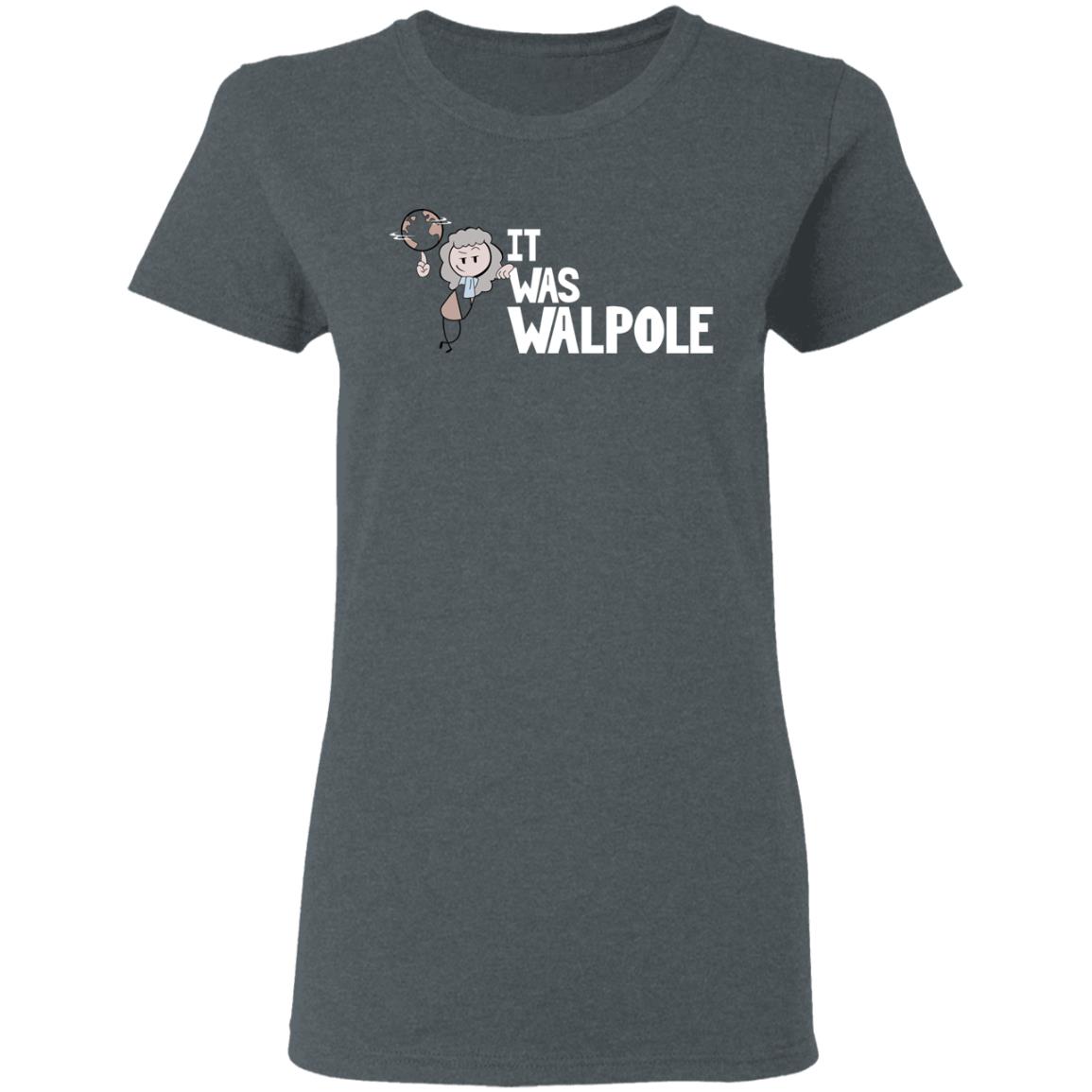 It Was Walpole Shirt, Hoodie, Tank