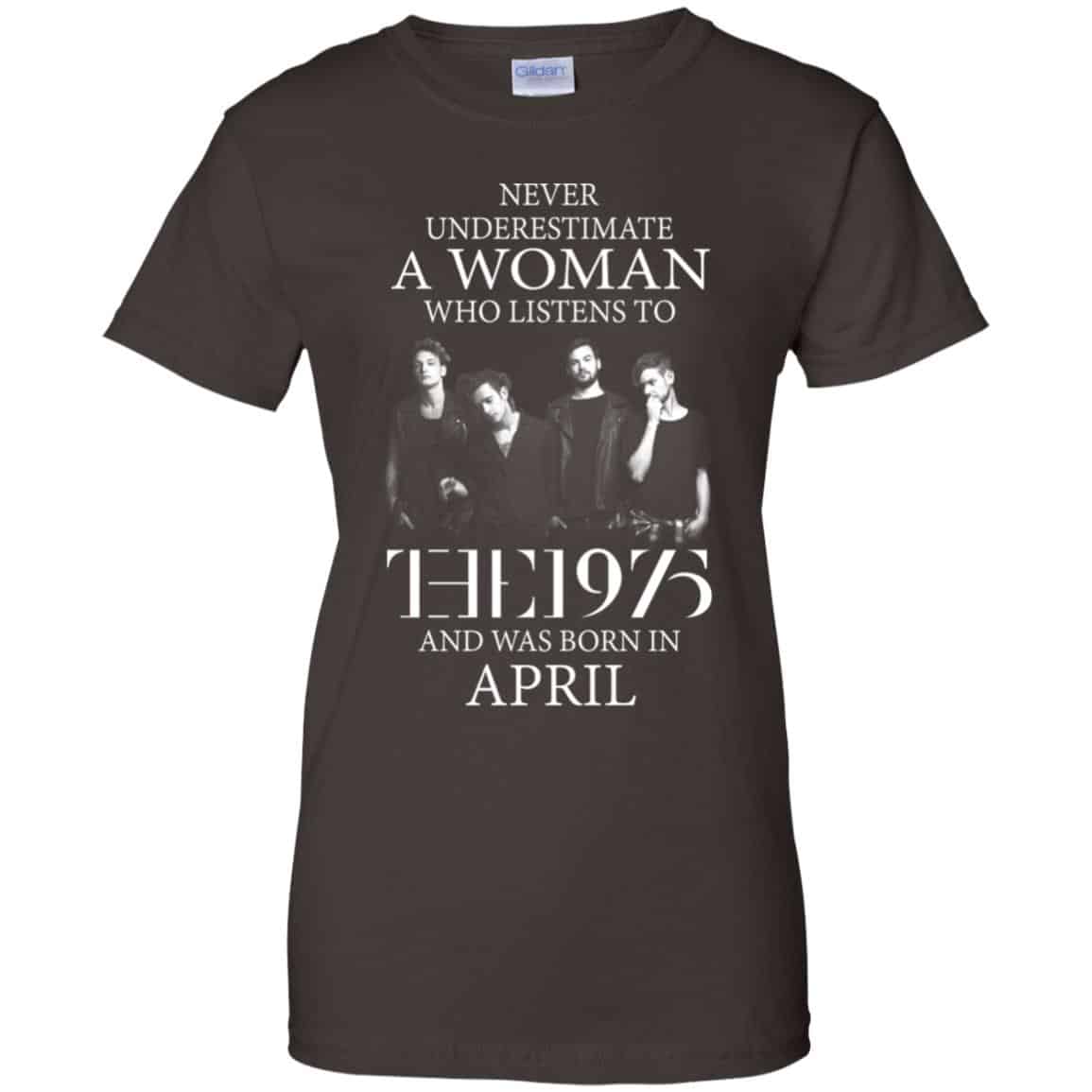 A Woman Who Listens To The 1975 And Was Born In April T-Shirts, Hoodie, Tank