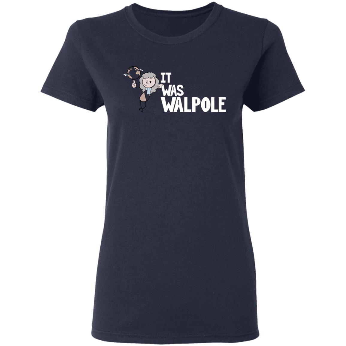 It Was Walpole Shirt, Hoodie, Tank
