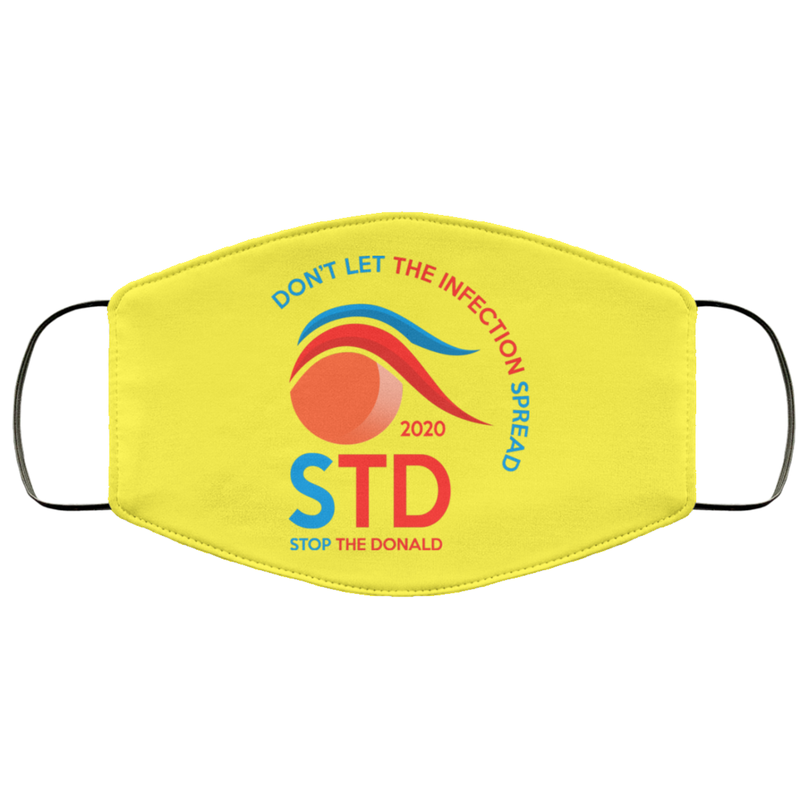 Don’t Let The Infection Spread 2020 Stop The Donald Face Mask