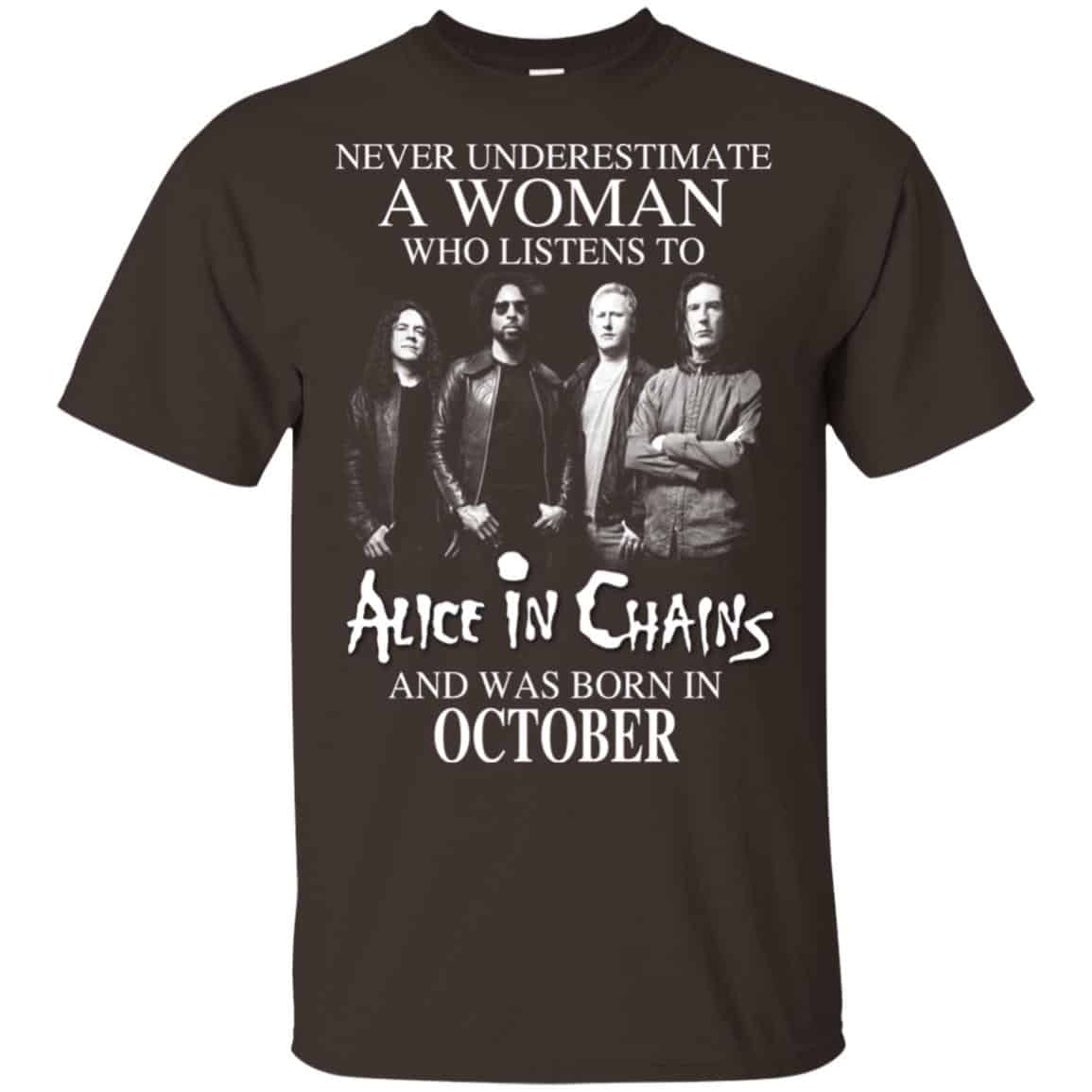A Woman Who Listens To Alice In Chains And Was Born In October T-Shirts, Hoodie, Tank