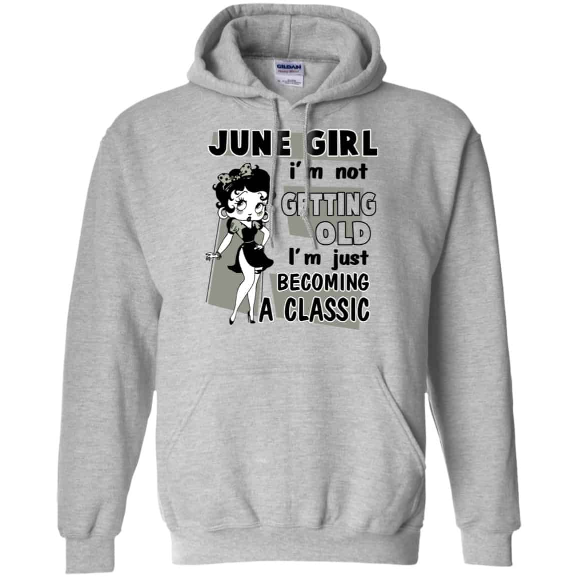 June Girl I’m Not Getting Old I’m Just Becoming A Classic Shirt, Hoodie, Tank