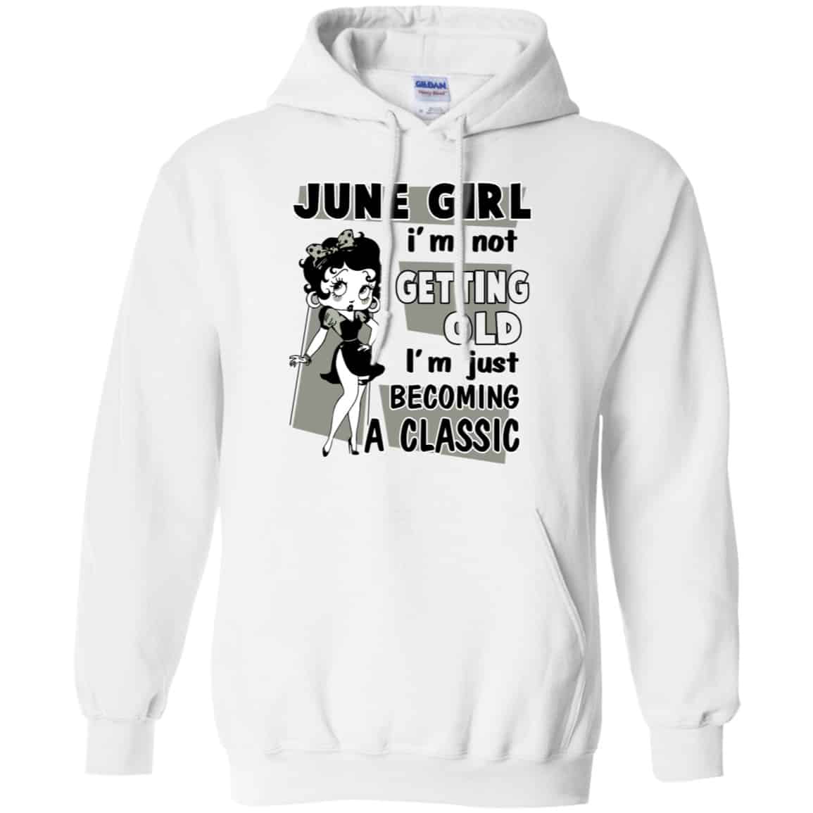 June Girl I’m Not Getting Old I’m Just Becoming A Classic Shirt, Hoodie, Tank