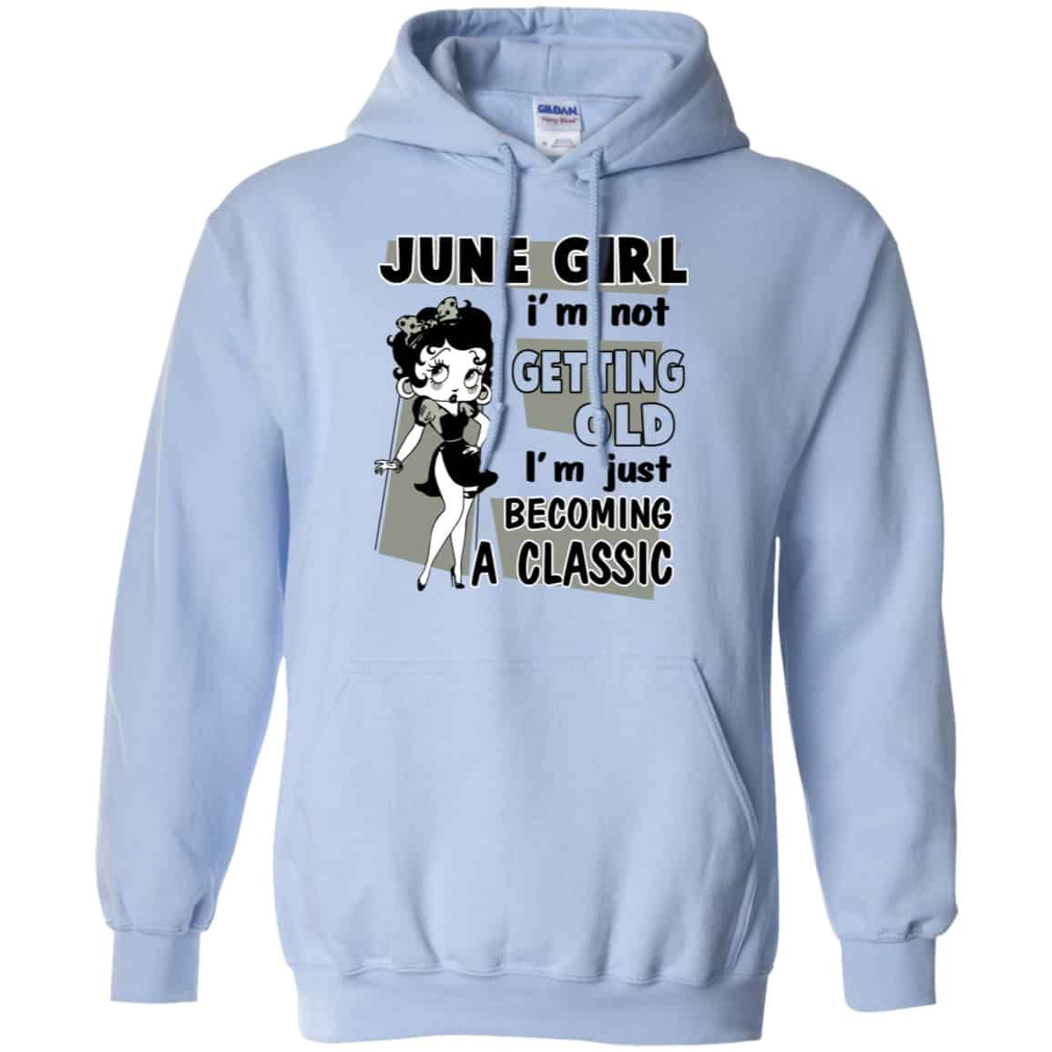 June Girl I’m Not Getting Old I’m Just Becoming A Classic Shirt, Hoodie, Tank