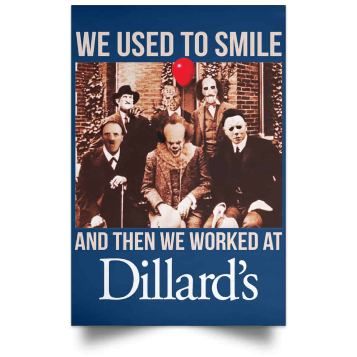 We Used To Smile And Then We Worked At Dillard’s Posters