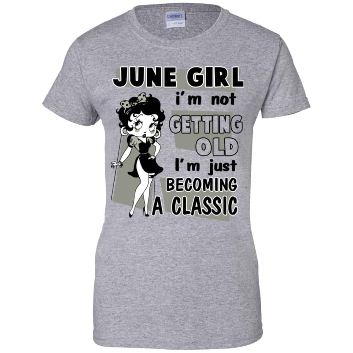 June Girl I’m Not Getting Old I’m Just Becoming A Classic Shirt, Hoodie, Tank
