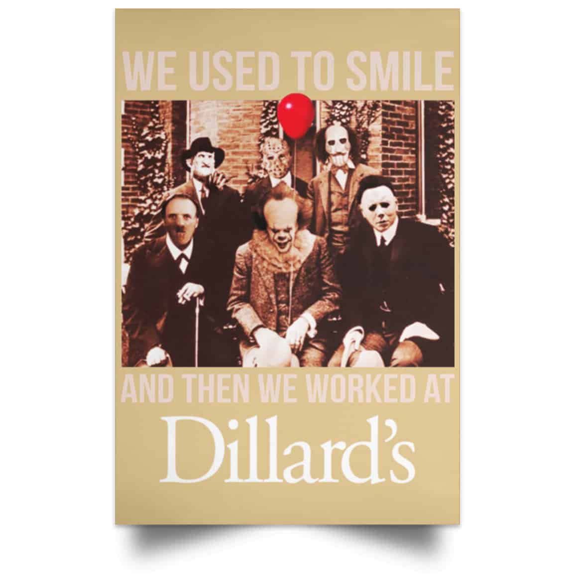 We Used To Smile And Then We Worked At Dillard’s Posters
