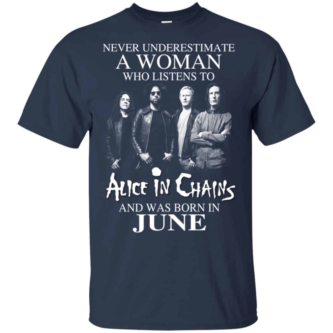 A Woman Who Listens To Alice In Chains And Was Born In June T-Shirts, Hoodie, Tank