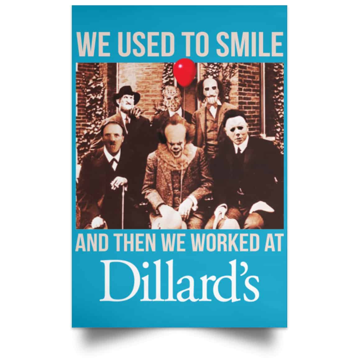 We Used To Smile And Then We Worked At Dillard’s Posters