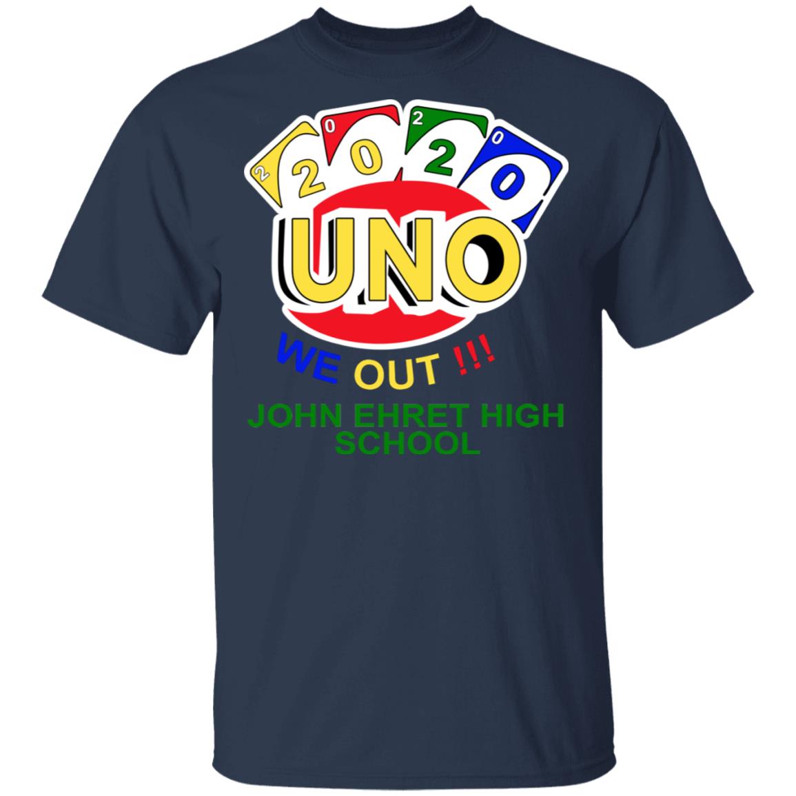 John Ehret High School 2020 Uno We Out High School Graduation Parody Shirt, Hoodie, Tank