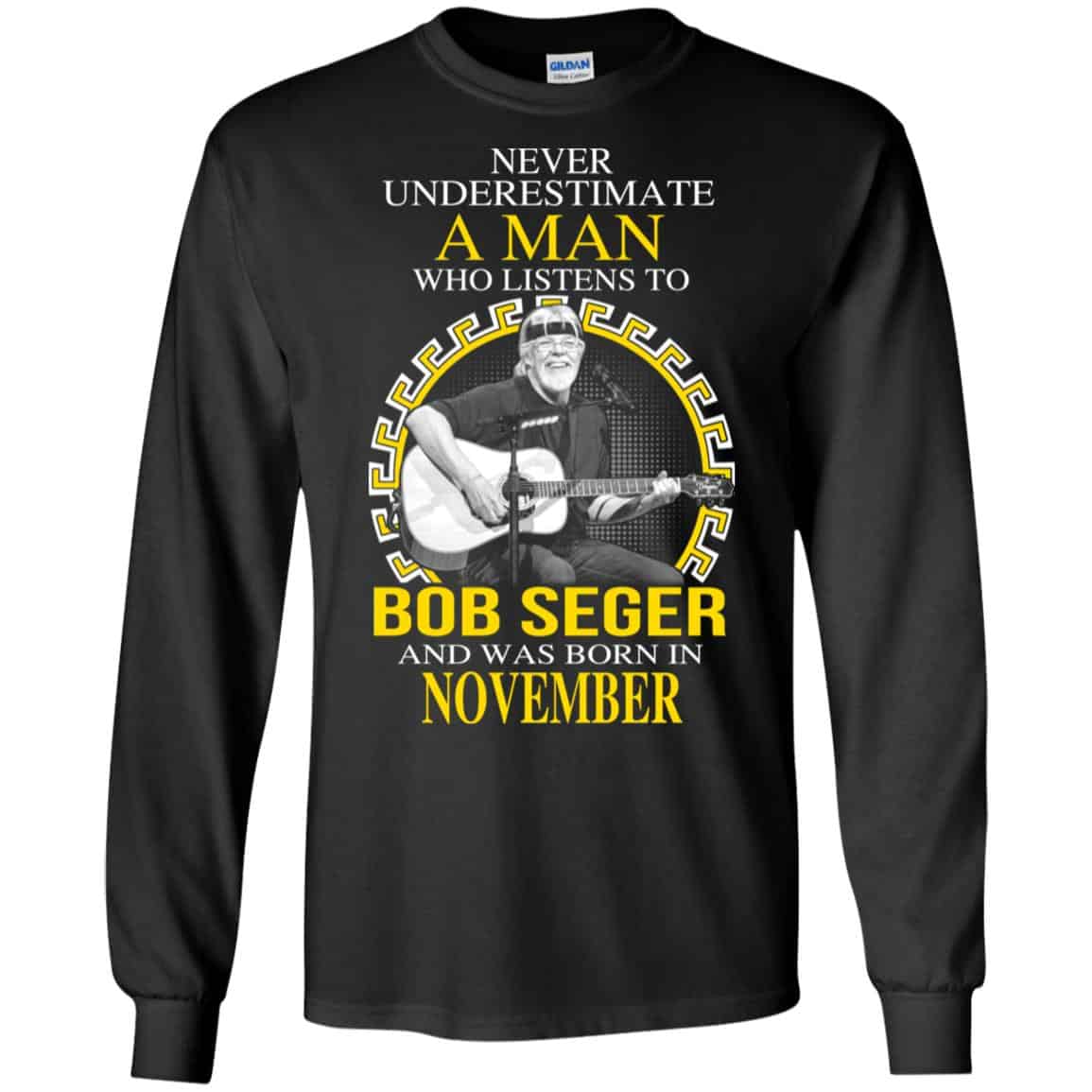 A Man Who Listens To Bob Seger And Was Born In November T-Shirts, Hoodie, Tank