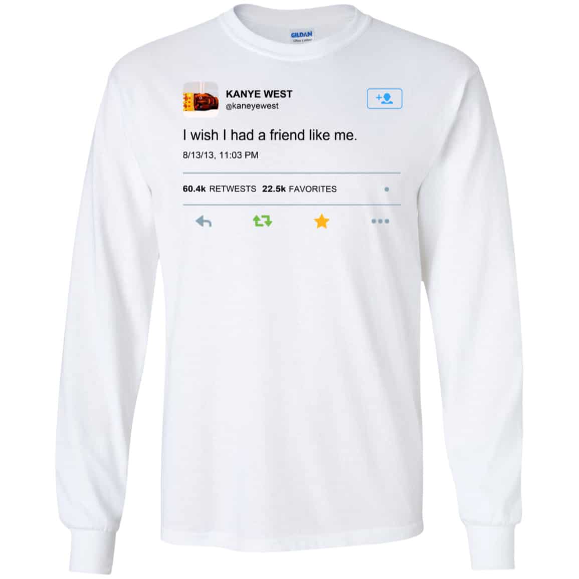 Kanye West I Wish I Had A Friend Like Me Shirt, Hoodie, Tank