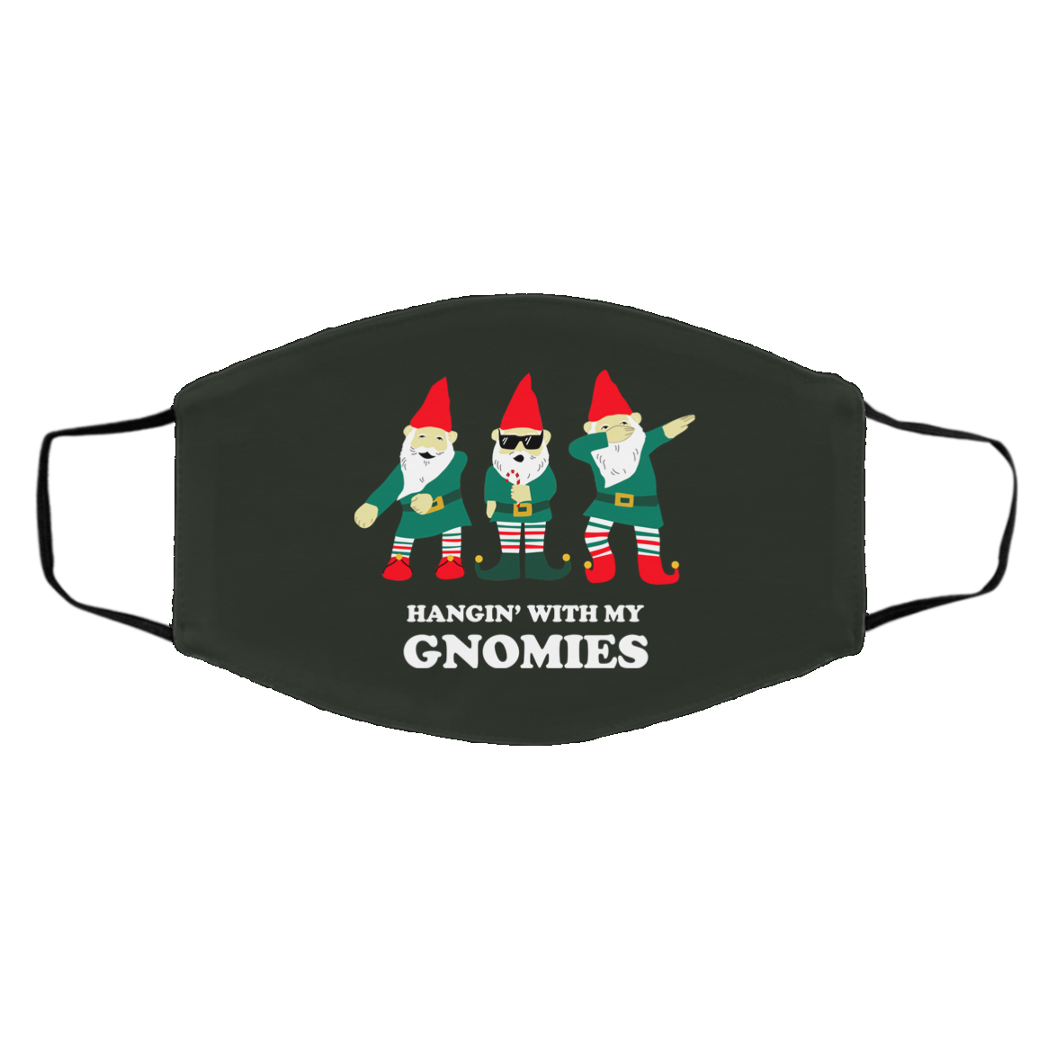 Hangin’ With My Gnomies Face Mask