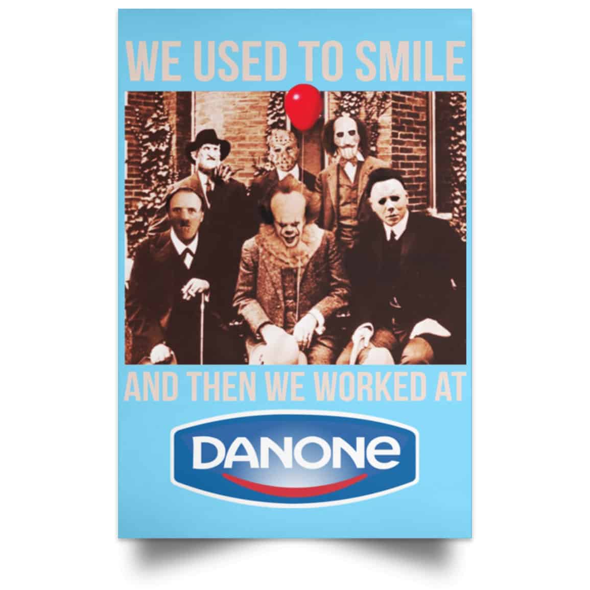 We Used To Smile And Then We Worked At Danone Posters