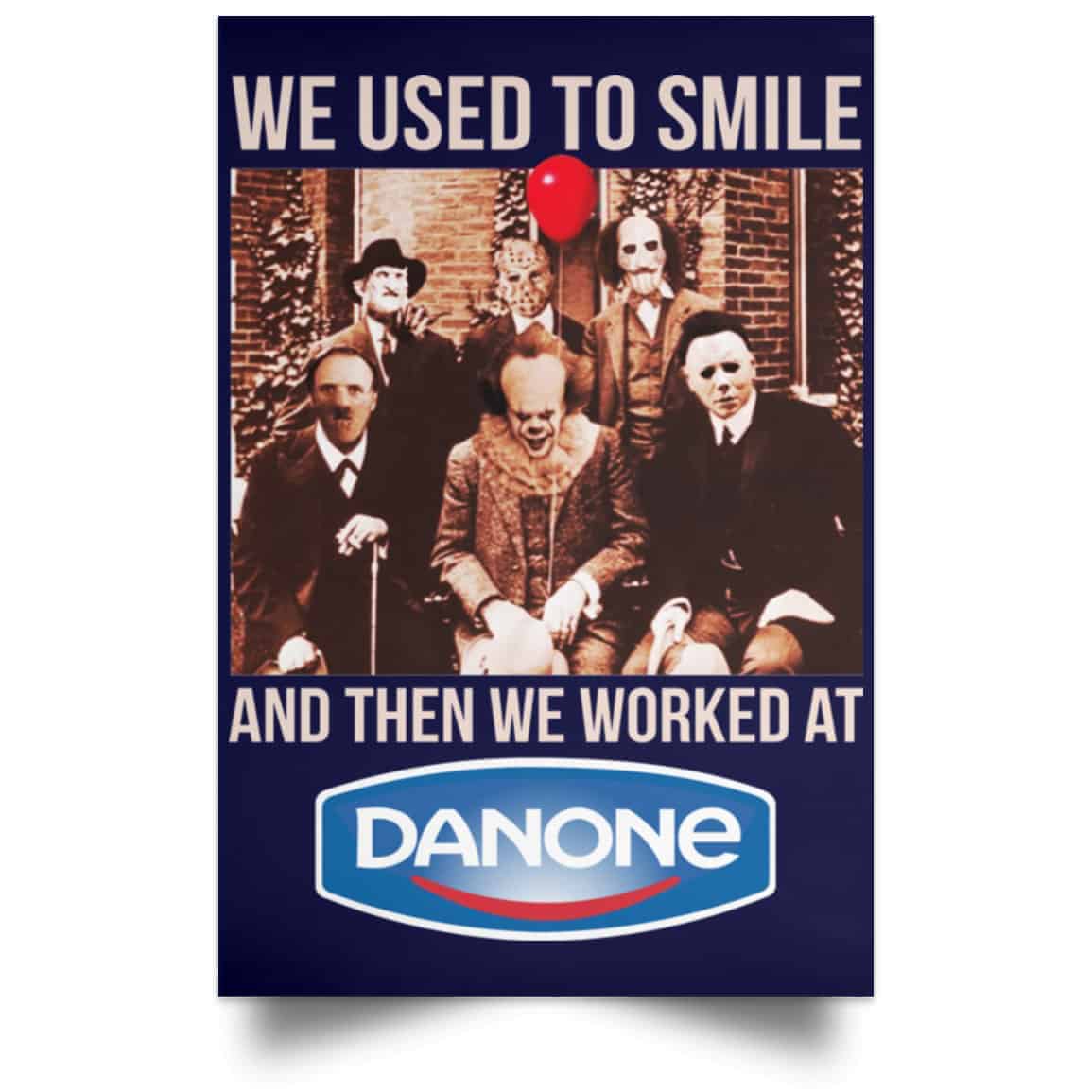We Used To Smile And Then We Worked At Danone Posters