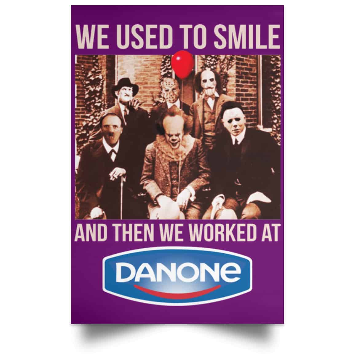 We Used To Smile And Then We Worked At Danone Posters